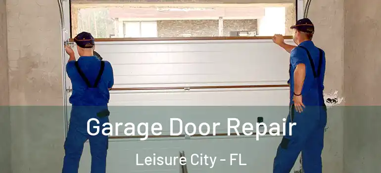  Garage Door Repair Leisure City - FL