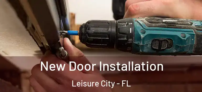  New Door Installation Leisure City - FL