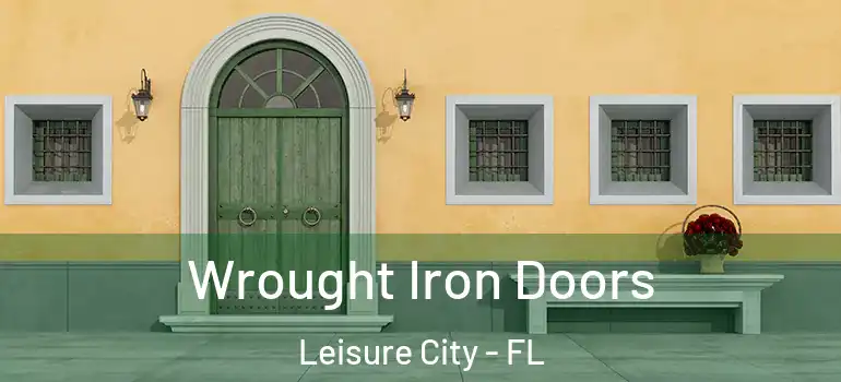 Wrought Iron Doors Leisure City - FL